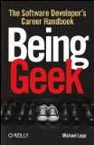 Cover of "Being Geek: The software developer's career handbook"